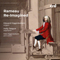 Edward Higginbottom; Holly Teague; Felix Higginbottom - Rameau Re-imagined - CRD3543