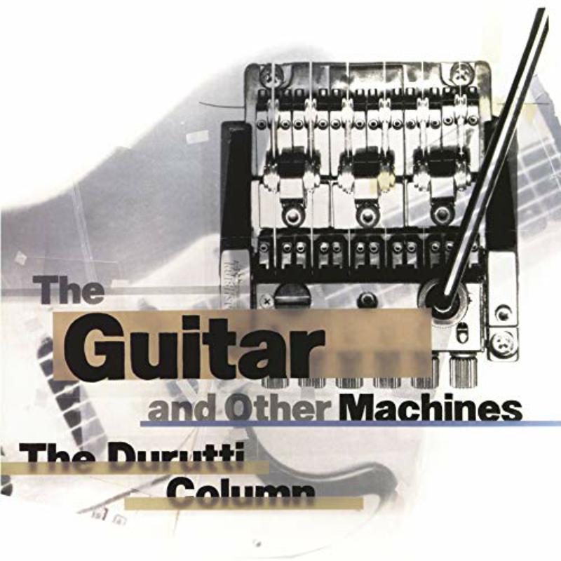 Durutti Column - The Guitar and Other Machines - FBN204CD