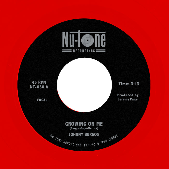 Johnny Burgos - "Growing on Me / Ready" 45 (Translucent Red) - NT030