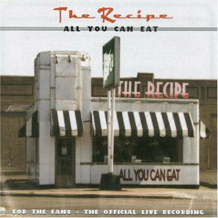The Recipe - All You Can Eat (Live)