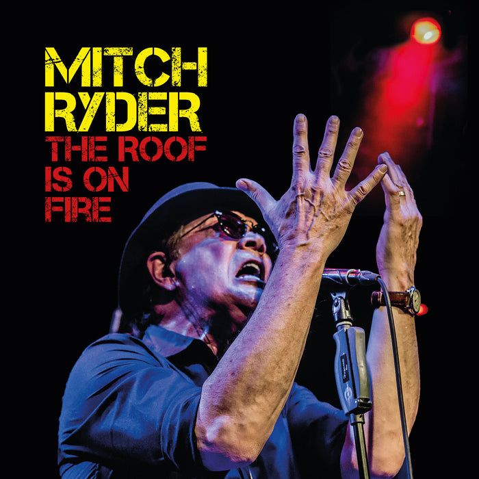 Mitch Ryder - The Roof Is On Fire - RUF1307
