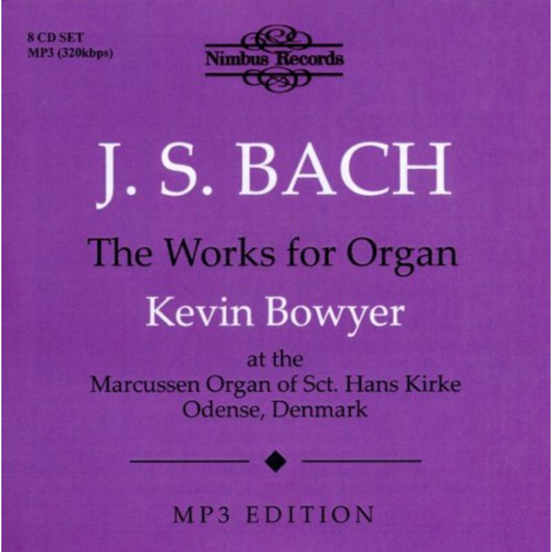 Kevin Bowyer - Johann Sebastian Bach: The Works for Organ [MP3 version] - NI1721