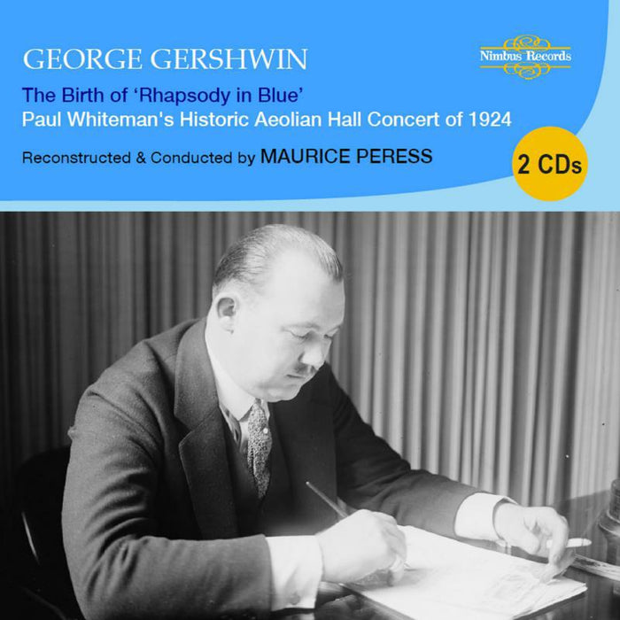 Various - George Gershwin: The Birth of 'Rhapsody in Blue' (Paul Whiteman's Historic Aeolian Hall Concert of 1924) - NI2584