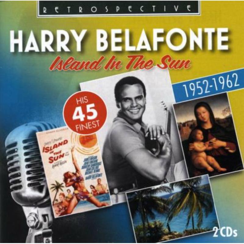 Harry Belafonte - Harry Belafonte: Island in the Sun, his 45 Finest - RTS4217