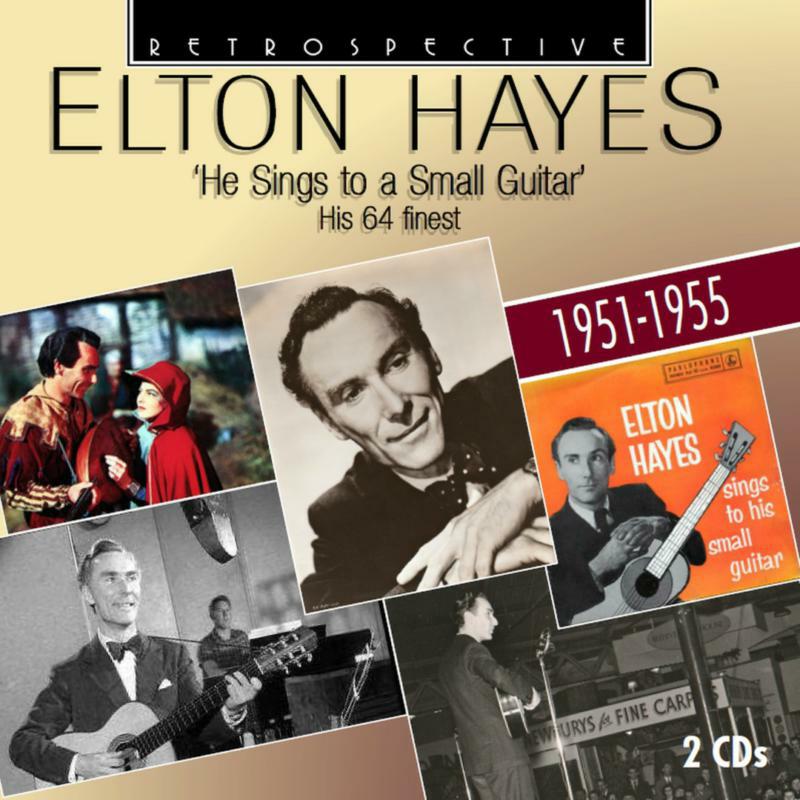 Elton Hayes - Elton Hayes: He Sings To A Small Guitar - RTS4320