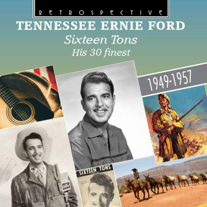 Tennessee Ernie Ford - Tennessee Ernie Ford: Sixteen Tons - His 30 finest - RTR4329