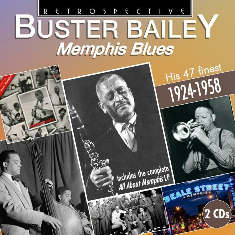 Buster Bailey - Buster Bailey - Memphis Blues (His 47 Finest 1924-1958) - RTS4356