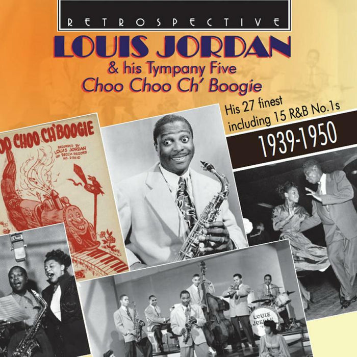 Louis Jordan - Louis Jordan & his Tympany Five: Choo Choo Ch' Boogie (His 27 finest - including 15 R&B No. 1s - RTR4374