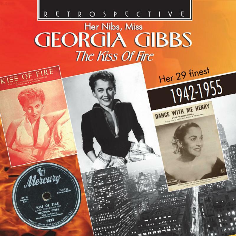 Georgia Gibbs - Her Nibs, Miss Georgia Gibbs: The Kiss of Fire (Her 29 Finest 1942-1955) - RTR4375