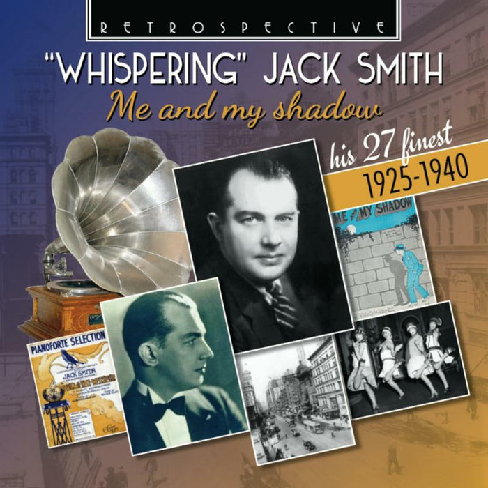 Jack Smith - Whispering Jack Smith: Me and my shadow (his 27 finest 1925-1940) - RTR4380