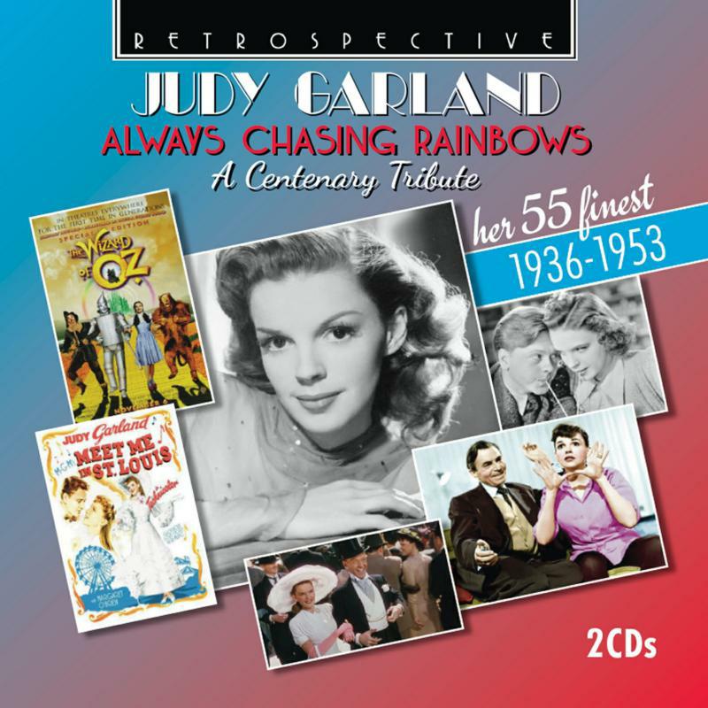 Garland - Judy Garland: Always Chasing Rainbows - A Centenary Tribute, Her 55 Finest 1936-1953 - RTS4396