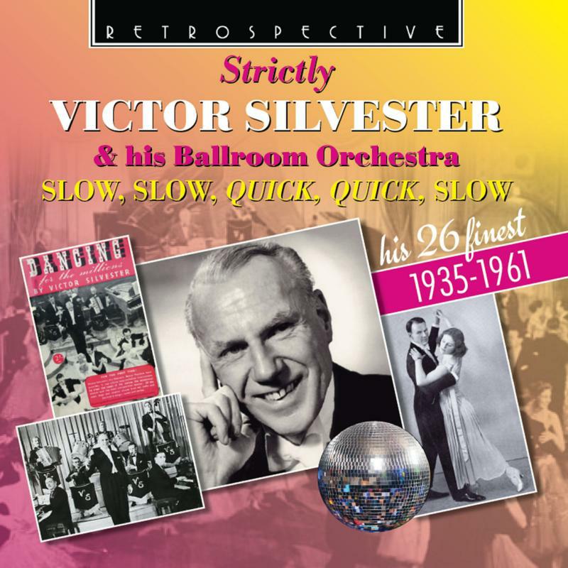 Silvester/Ballroom Orchestra - Strictly Victor Silvester & His Ballroom Orchestra: Slow, Slow, Quick Quick, Slow - RTR4400