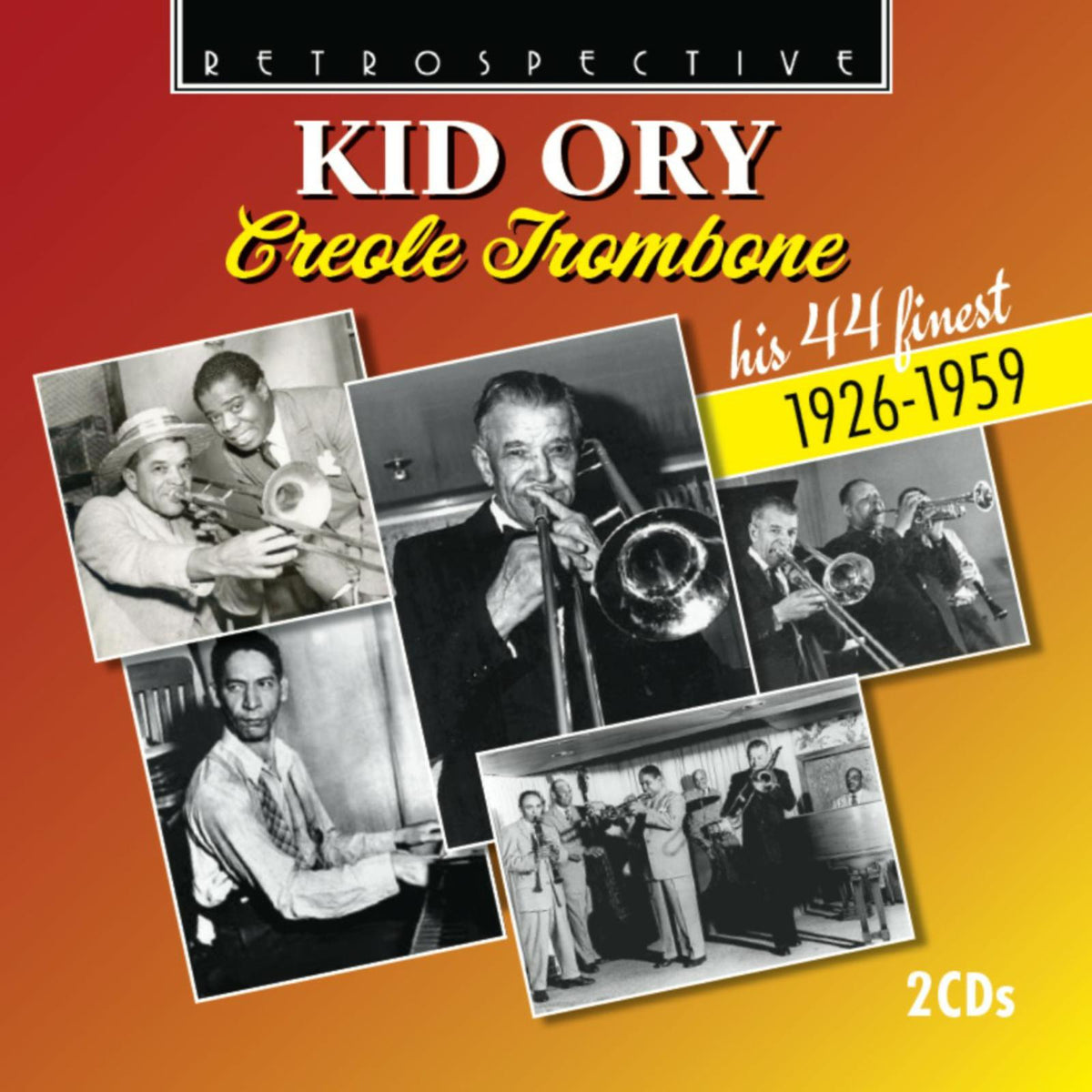 Edward 'Kid' Ory; Various Artists - Kid Ory: Creole Trombone - His 44 Finest 1926-1959 - RTS4403