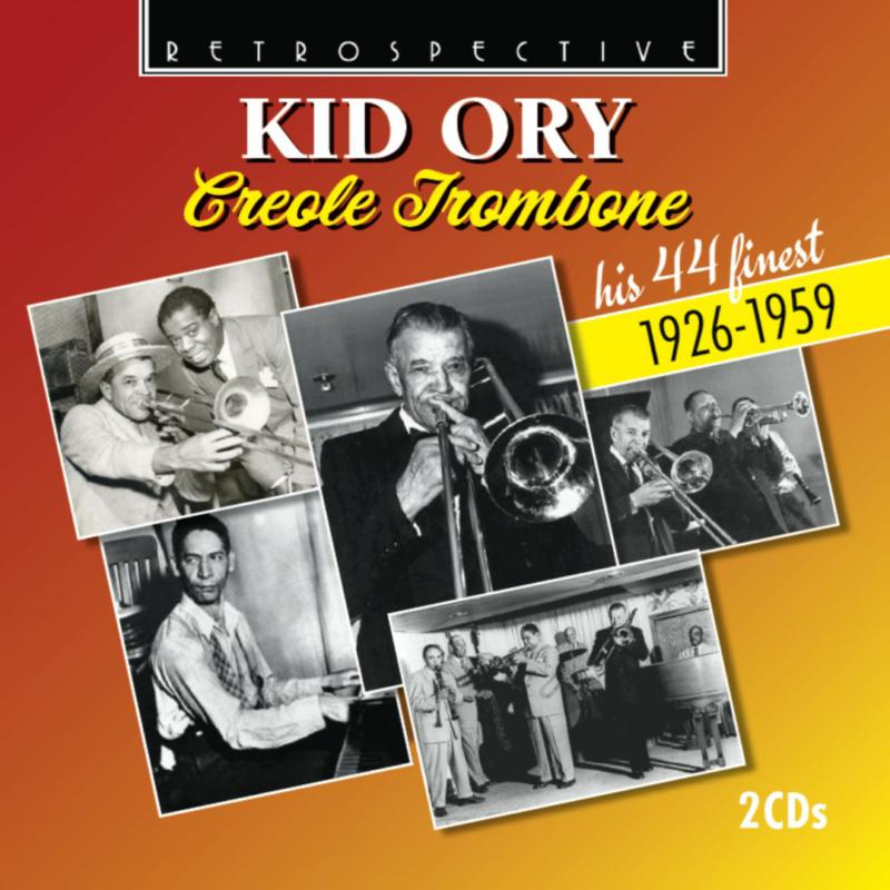 Edward 'Kid' Ory; Various Artists - Kid Ory: Creole Trombone - His 44 Finest 1926-1959 - RTS4403