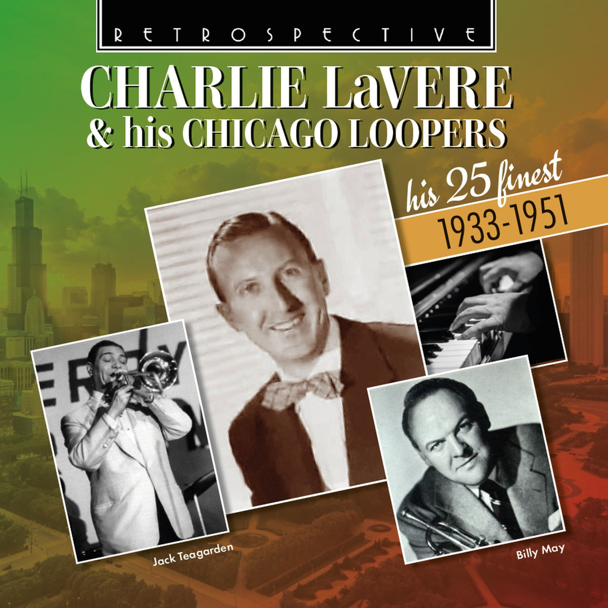 Charlie LaVere; Jack Teagarden & his Orchestra; Charlie LaVere & his Chicagoans; Charlie LaVere & his Chicago Loopers; Gordon Jenkins & his Orchestra; Louis Armstrong; Charlie LaVere - Charlie LaVere & his Chicago Loopers (his 25 finest 1933-1951) - RTR4416