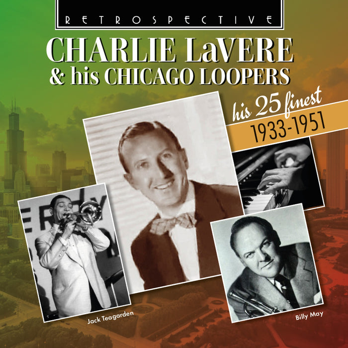 Charlie LaVere; Jack Teagarden & his Orchestra; Charlie LaVere & his Chicagoans; Charlie LaVere & his Chicago Loopers; Gordon Jenkins & his Orchestra; Louis Armstrong; Charlie LaVere - Charlie LaVere & his Chicago Loopers (his 25 finest 1933-1951) - RTR4416
