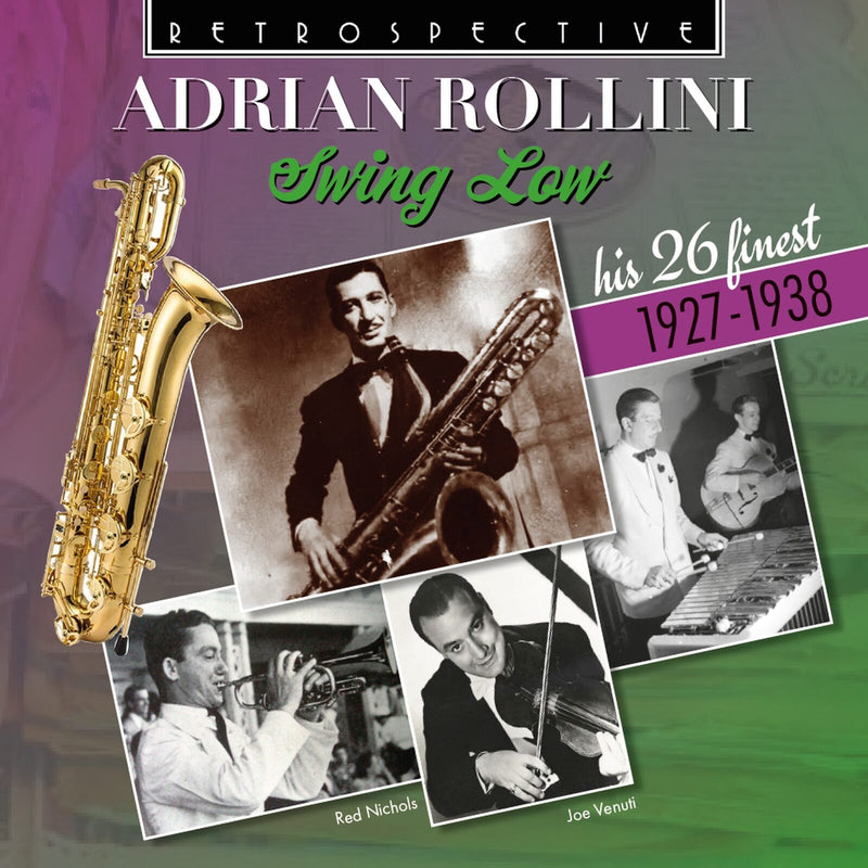 Adrian Rollini; Red Nichols & his Five Pennies; The California Ramblers; Joe Venuti & his Blue Four; Miff Mole & his Molers; Bix Beiderbecke & his Gang; Fred Elizalde & his Anglo-American Band; Hot Music; The Dorsey Brothers Orchestra; Fred Elizalde & his Music; The Louisiana Rhythm Kings; The Venut - Adrian Rollini: Swing Low (his 26 Finest 1927 - 1938) - RTR4419