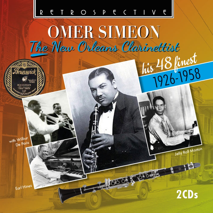 Omer Simeon; Louis Armstrong; Wilbur De Paris; Lionel Hampton; Fletcher Henderson; Earl Hines; James P. Johnson; Jimmie Lunceford; Paul Mares; Jelly Roll Morton; King Oliver; Kid Ory; Sammy Price; Reuben Reeves; Jabbo Smith - Omer Simeon: The New Orleans Clarinettist (His 48 finest 1926-1958) - RTS4433