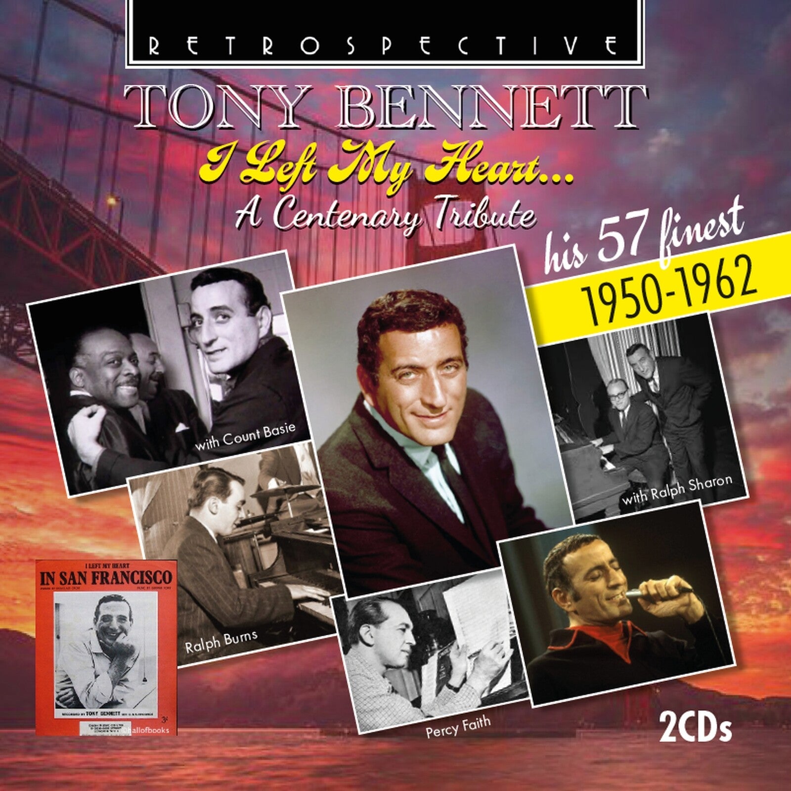 Tony Bennett: Tony Bennett: I Left My Heart - A Centenary