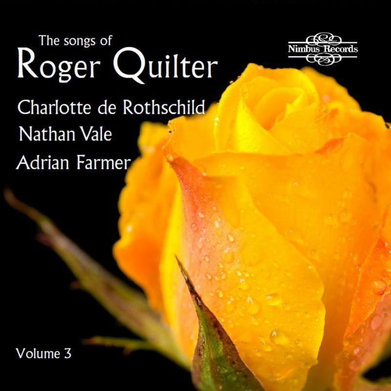 De Rothschild/Vale/Farmer - The songs of Roger Quilter, Vol. 3 - NI5983