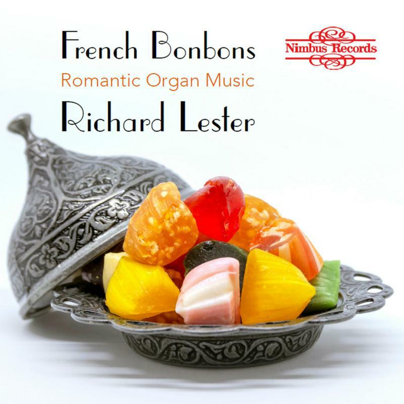 Richard Lester - French Bonbons - Romantic Organ Music - NI5999