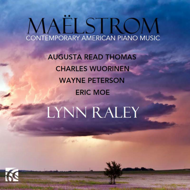 Lynn Raley - Maëlstrom: Contemporary American Piano Music - NI6360