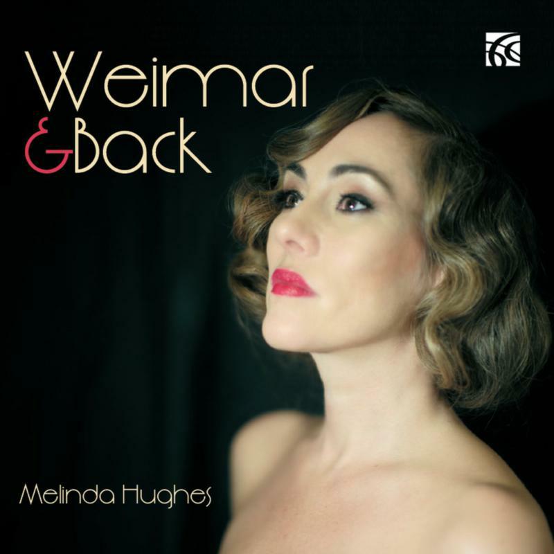 Melinda Hughes/Jeremy Limb - Melinda Hughes: Weimar and Back - NI6367