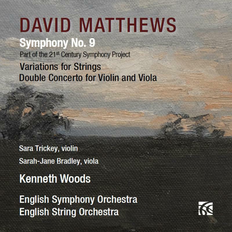 English Symph/String Orch - David Matthews: Symphony No.9, Opus 140, Variations for Strings, Double Concerto for Violin and Viola - NI6382