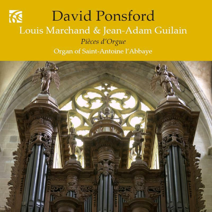 David Ponsford - Louis Marchand & Jean-Adam Guilain: Pièces d'Orgue (French Organ Music from the Golden Age Vol. 7) - NI6390