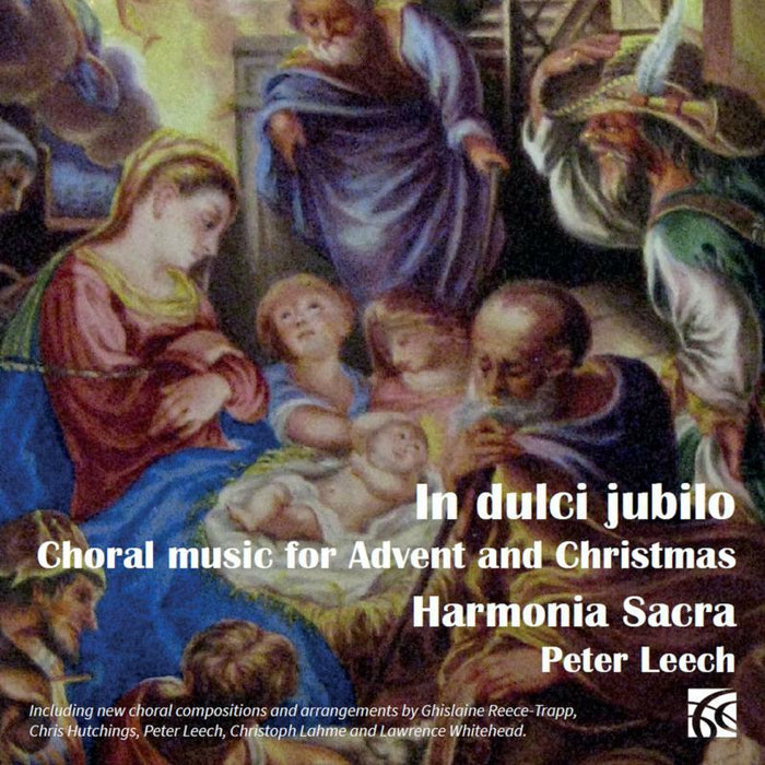 Harmonia Sacra/Peter Leech - In dulci jubilo: Choral music for Advent and Christmas - NI6391