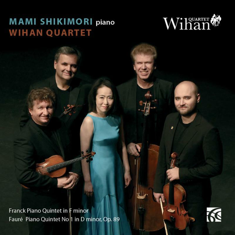 Shikimori/Wihan Quartet - César Franck: Piano Quintet in F minor, Gabriel Fauré: Piano Quintet No. 1 in D minor, Op. 89 - NI6397