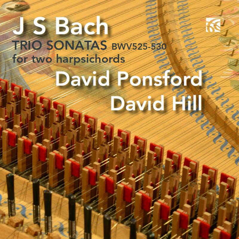David Ponsford/ David Hill - Johann Sebastian Bach: Six Trio Sonatas (arranged for two harpsichords by David Ponsford) - NI6403
