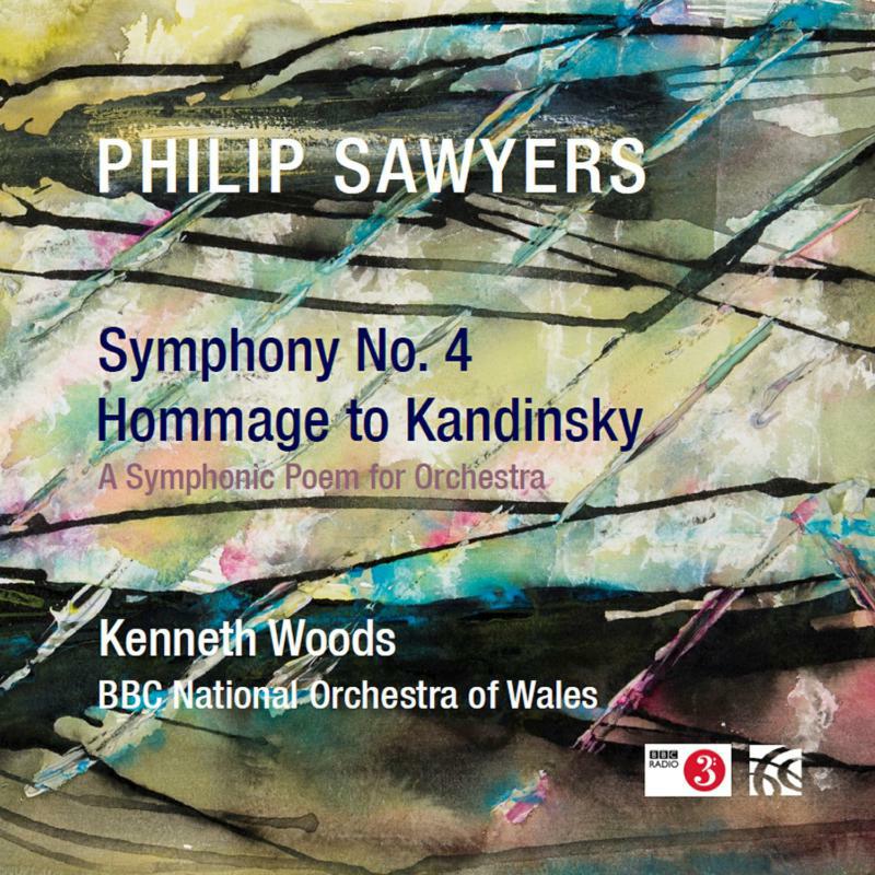Kenneth Woods/Bbcnow - Philip Sawyers: Symphony No. 3 Hommage to Kandinsky, A Symphonic Poem for Orchestra - NI6405