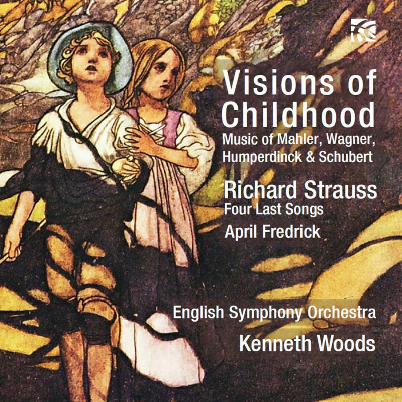 April Fredrick/Eso/Woods - Visions of Childhood - Music of Mahler, Wagner, Humperdinck & Schubert - NI6408