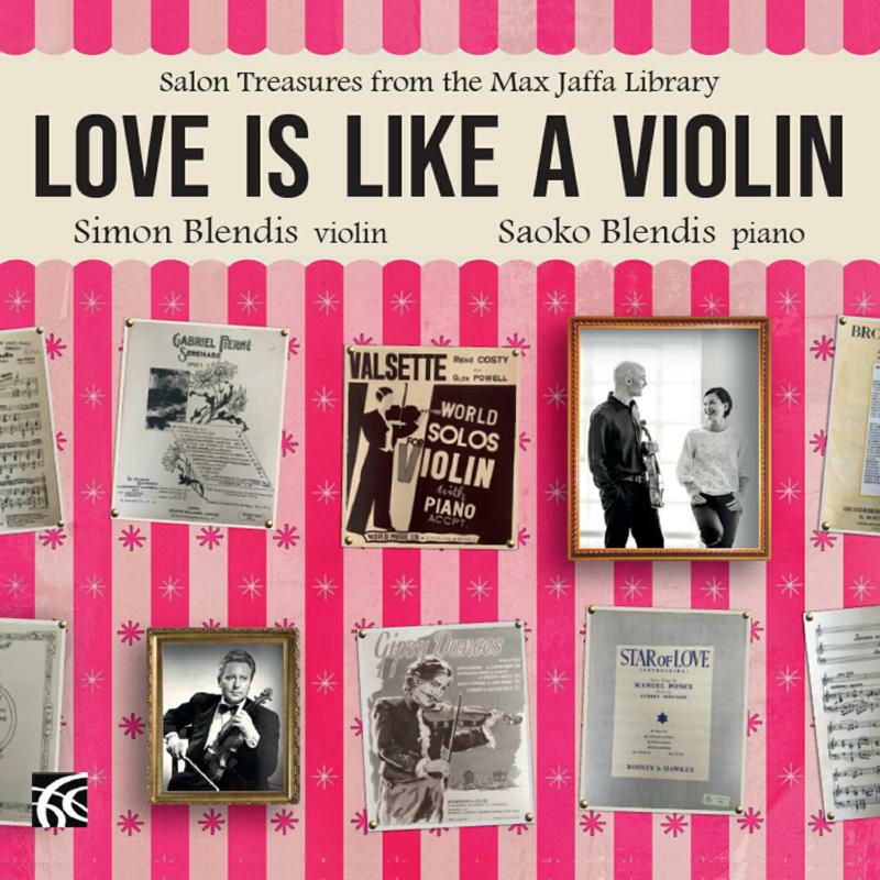 Blendis/Blendis - Love Is Like A Violin: Salon Treasures from the Max Jaffa Library - NI6428