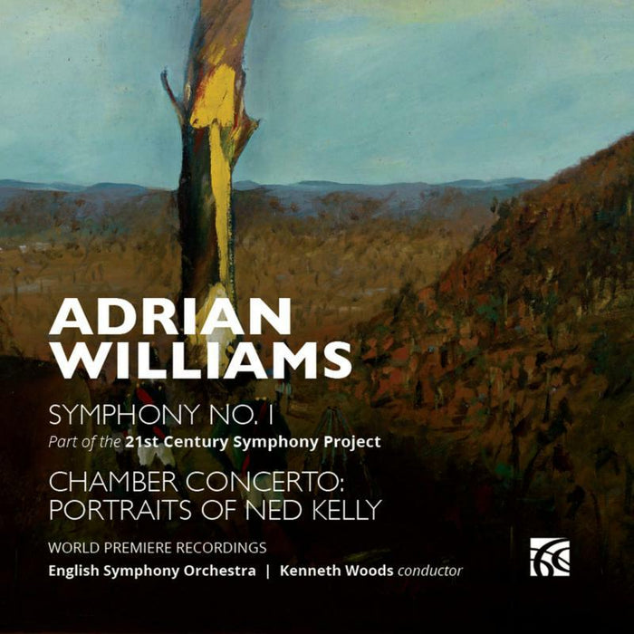 English Symphony Orchestra, Kenneth Woods - Adrian Williams: Symphony No. 1 & Chamber Concerto: Portraits of Ned Kelly - NI6432