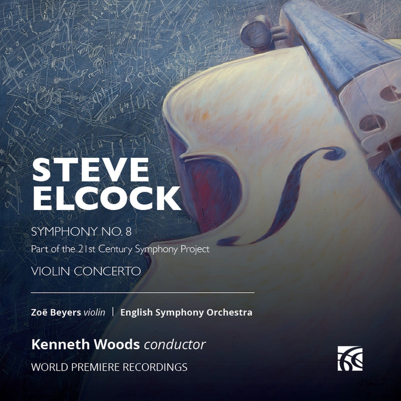 Zoe Beyers; English Symphony Orchestra; Kenneth Woods - Steve Elcock: Symphony No. 8; Violin Concerto - NI6446