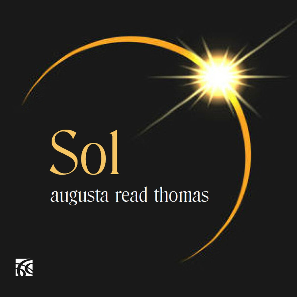 Grossman Ensemble & Guests; Alexander Hersh; Josh Jones; DePaul Wind Ensemble; Marianne Parker; Garrett Arney; John Corkill; Adam Rosenblatt; Nonoka Mizukami; Erica Neidlinger - Augusta Read Thomas: Sol - NI6464