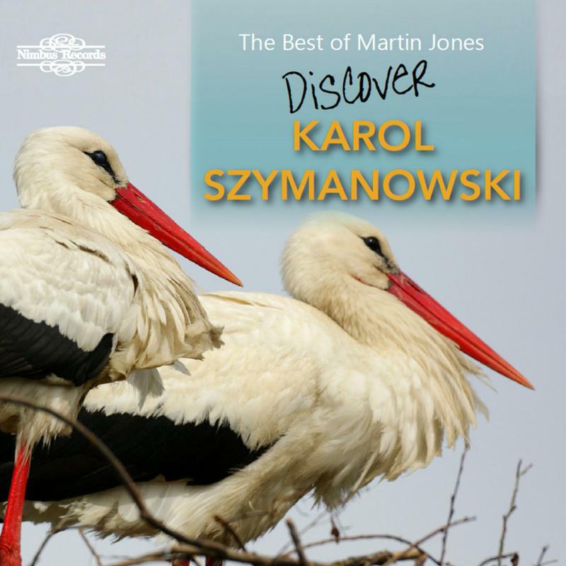 Martin Jones - The Best of Martin Jones: Discover Karol Szymanowski - NI7730