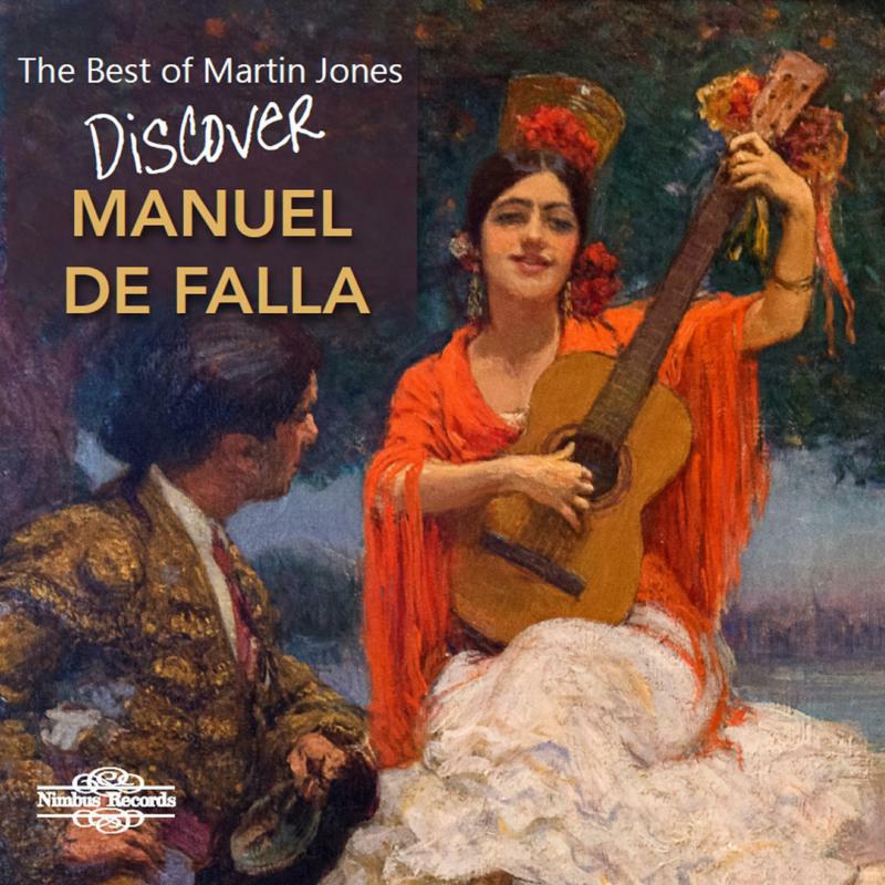 Martin Jones - The Best of Martin Jones discover Manuel de Falla - NI7731