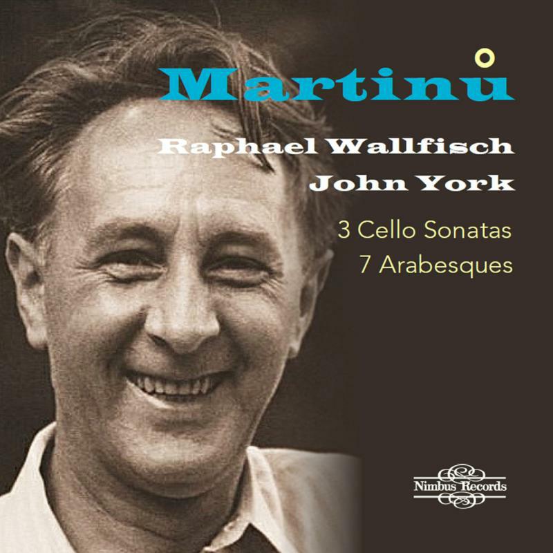 Raphael Wallfisch/John York - Bohuslav Martin?: 3 Cello Sonatas, 7 Arabesques - NI8105