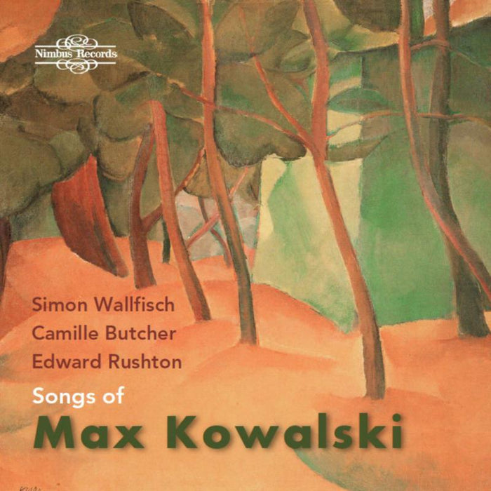 Simon Wallfisch; Camilla Butcher; Edward Rushton - The Songs of Max Kowalski - NI8112