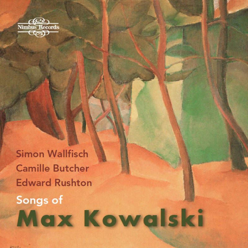 Simon Wallfisch; Camilla Butcher; Edward Rushton - The Songs of Max Kowalski - NI8112