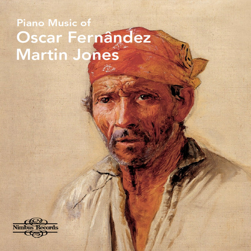 Martin Jones - Piano Music of Oscar Fernandez - NI8115
