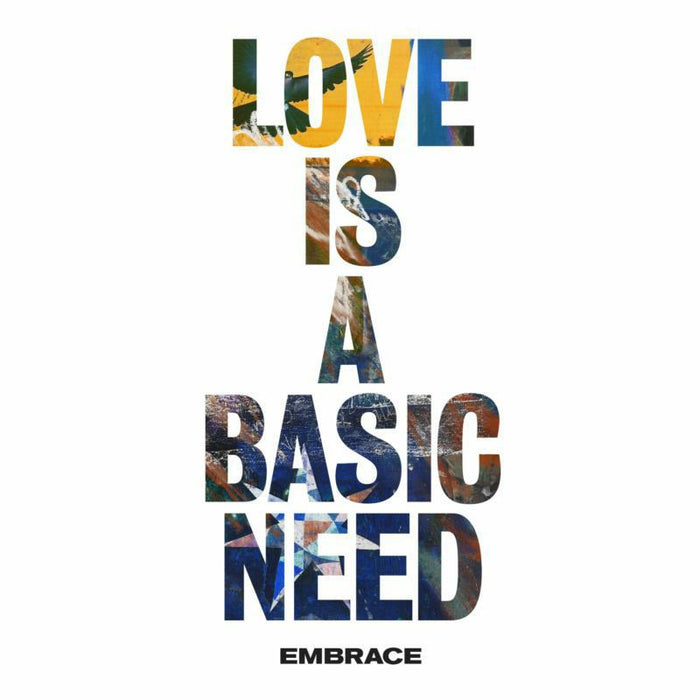 Embrace - Love Is A Basic Need