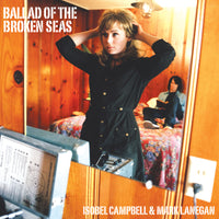 Isobel Campbell, Mark Lanegan - Ballad of The Broken Seas - COOKLP779