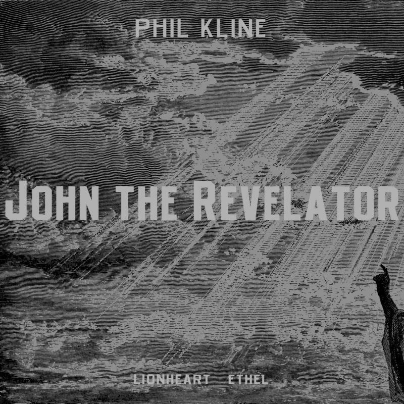 Kline:Lionheart:Ethel - KLINE:JOHN THE REVELATOR - CA21047