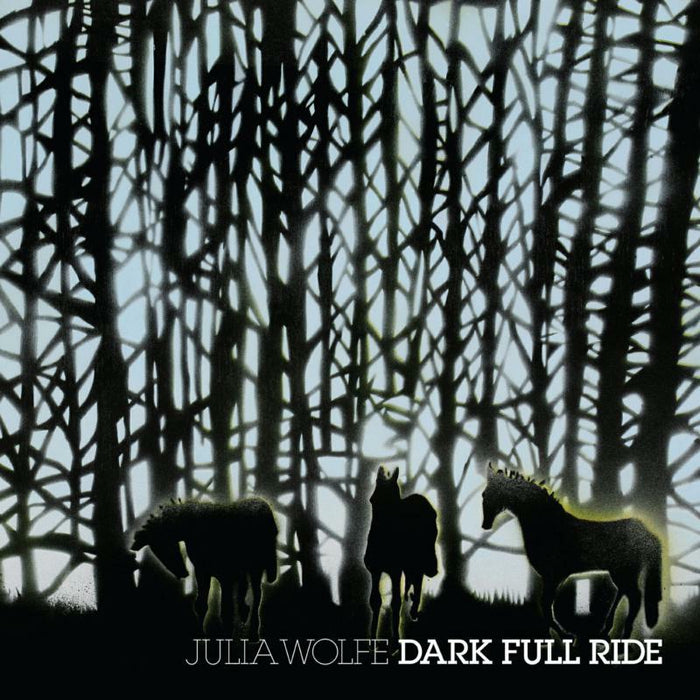 Julia Wolfe - WOLFE:DARK FULL RIDE - CA21058