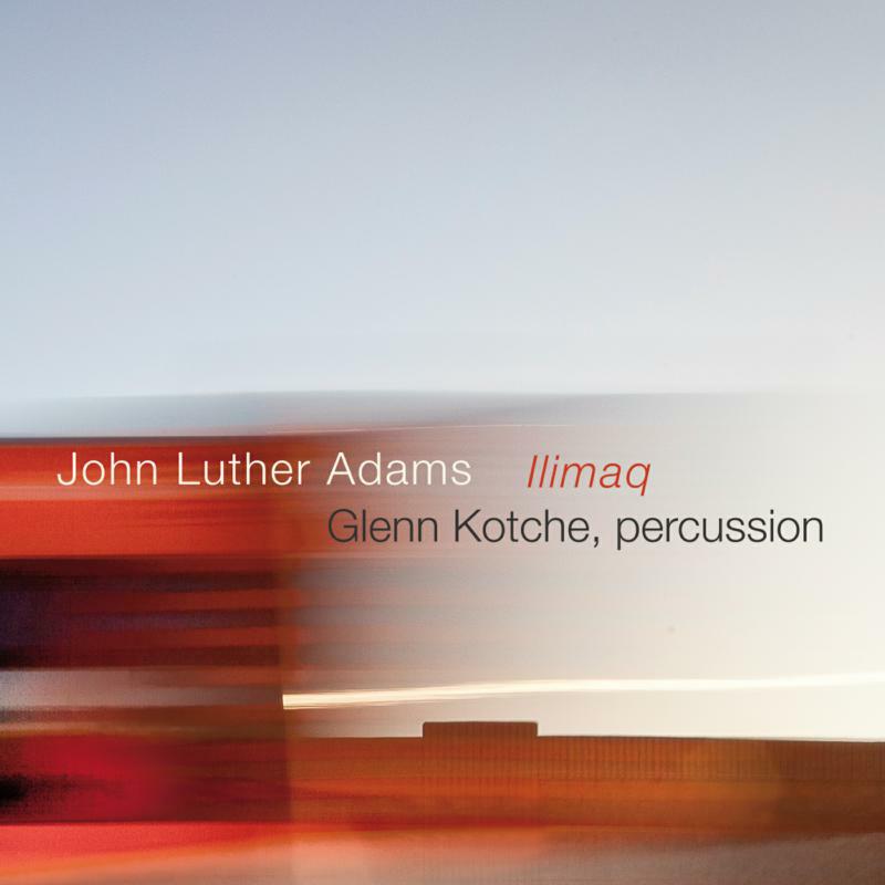 Glenn Kotche - Adams:Ilimaq - CA21112
