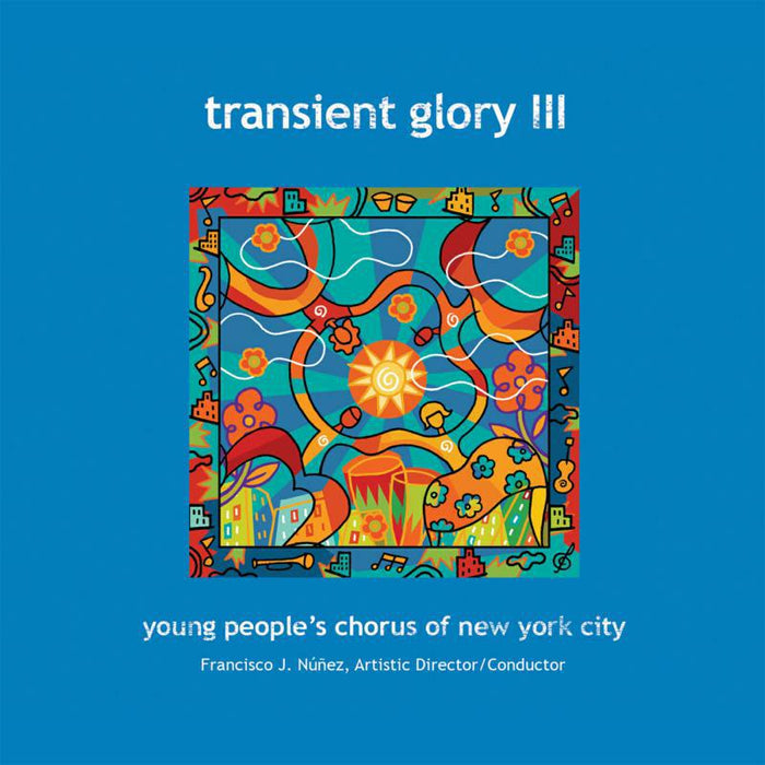 Young Peoples Chorus Of Nyc - Transient Glory 3 - CA21113